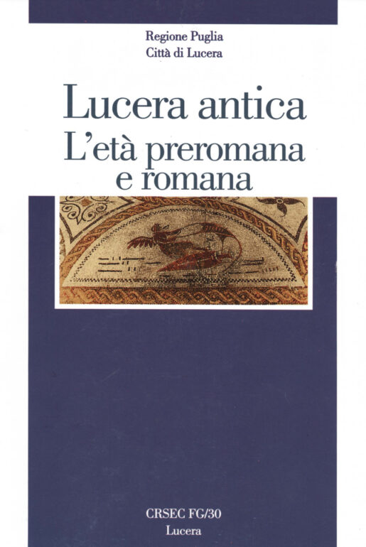 Lucera antica. L’età preromana e romana