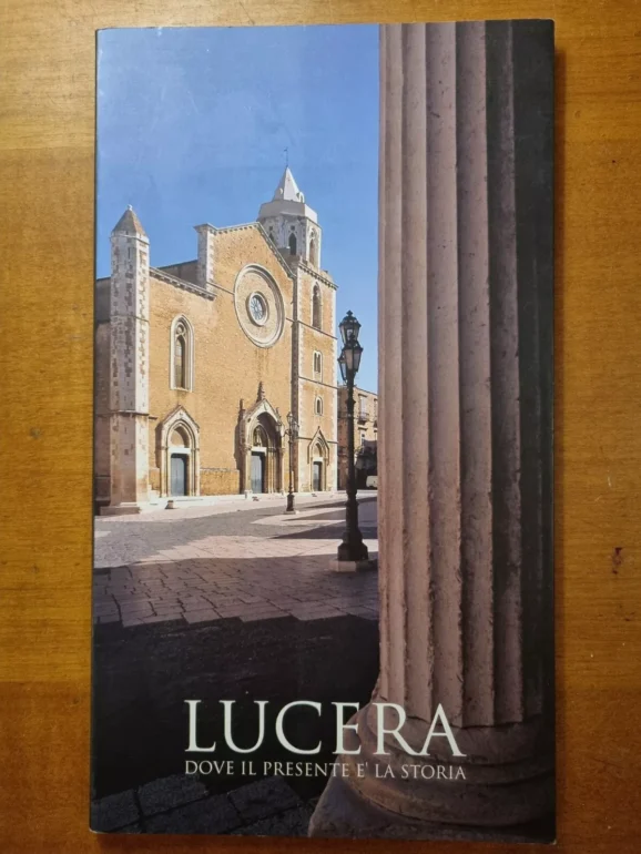 Lucera. Dove il presente è la storia